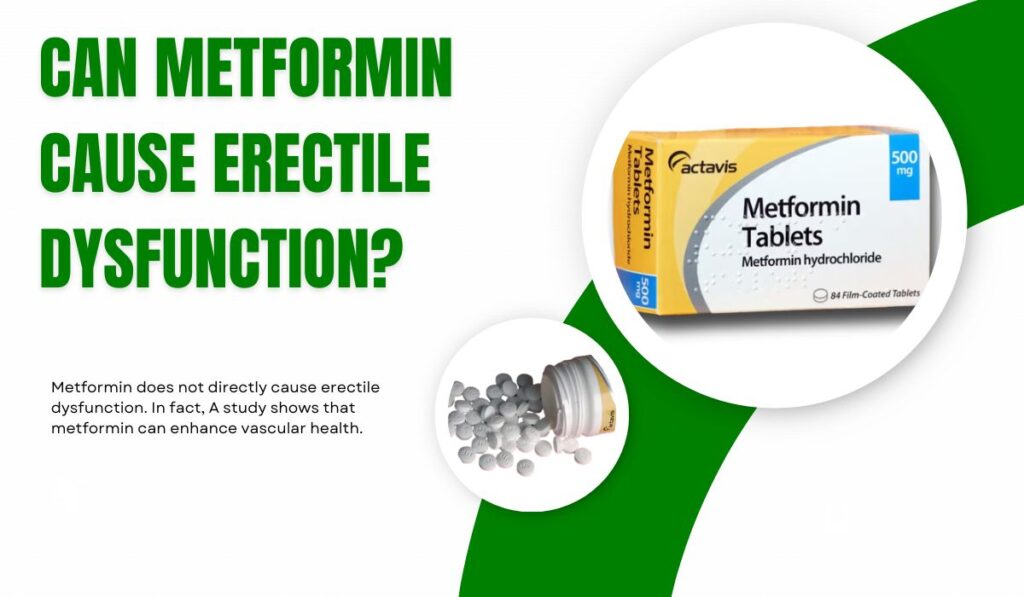 Metformin and ED: Does metformin cause erectile dysfunction?