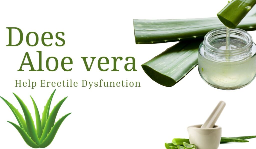 Does Aloe Vera Help Erectile Dysfunction