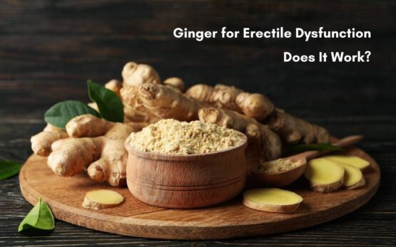 Ginger for Erectile Dysfunction